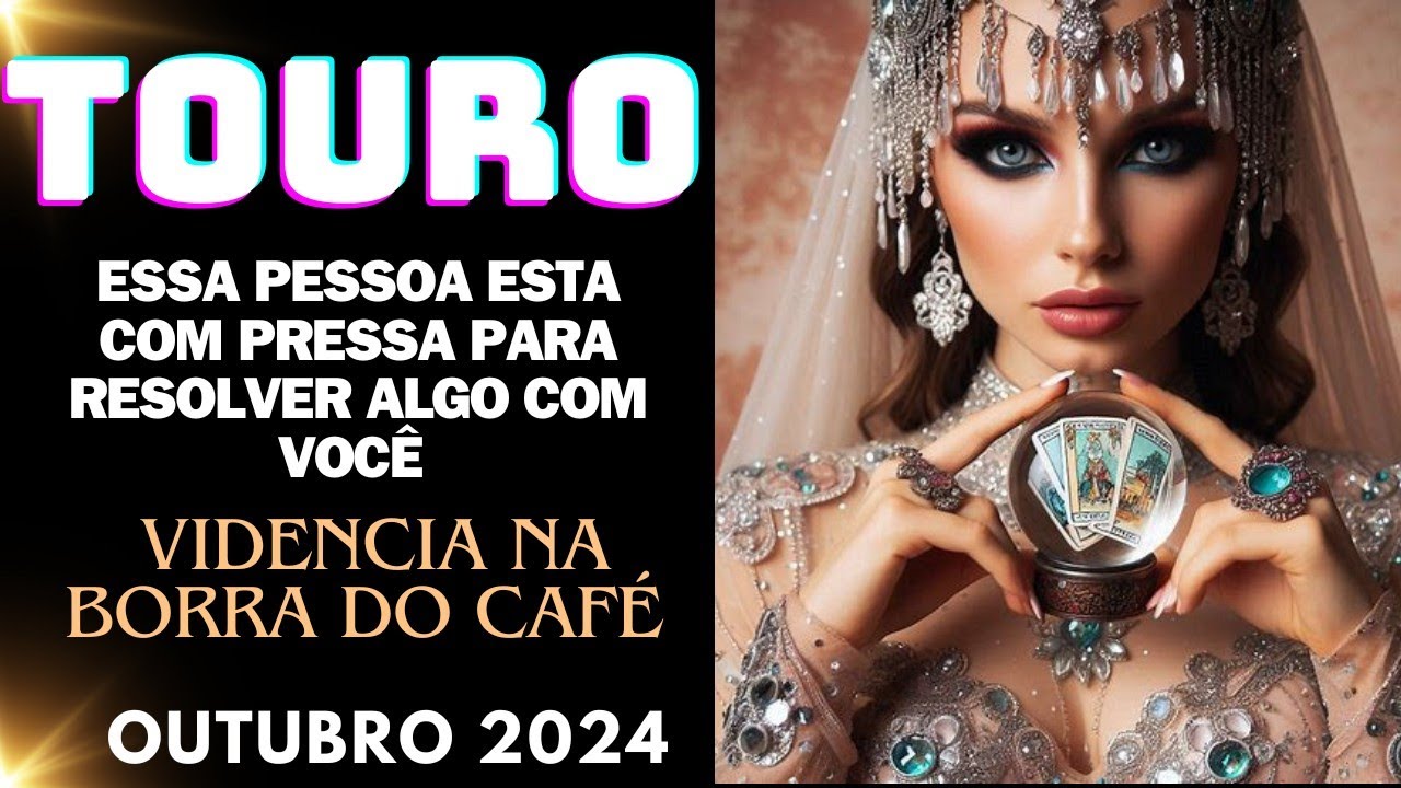 ♉TOURO UMA PESSOA ESTÁ COM PRESSA PARA RESOLVER ALGO COM VOCÊ//OUTUBRO 2024