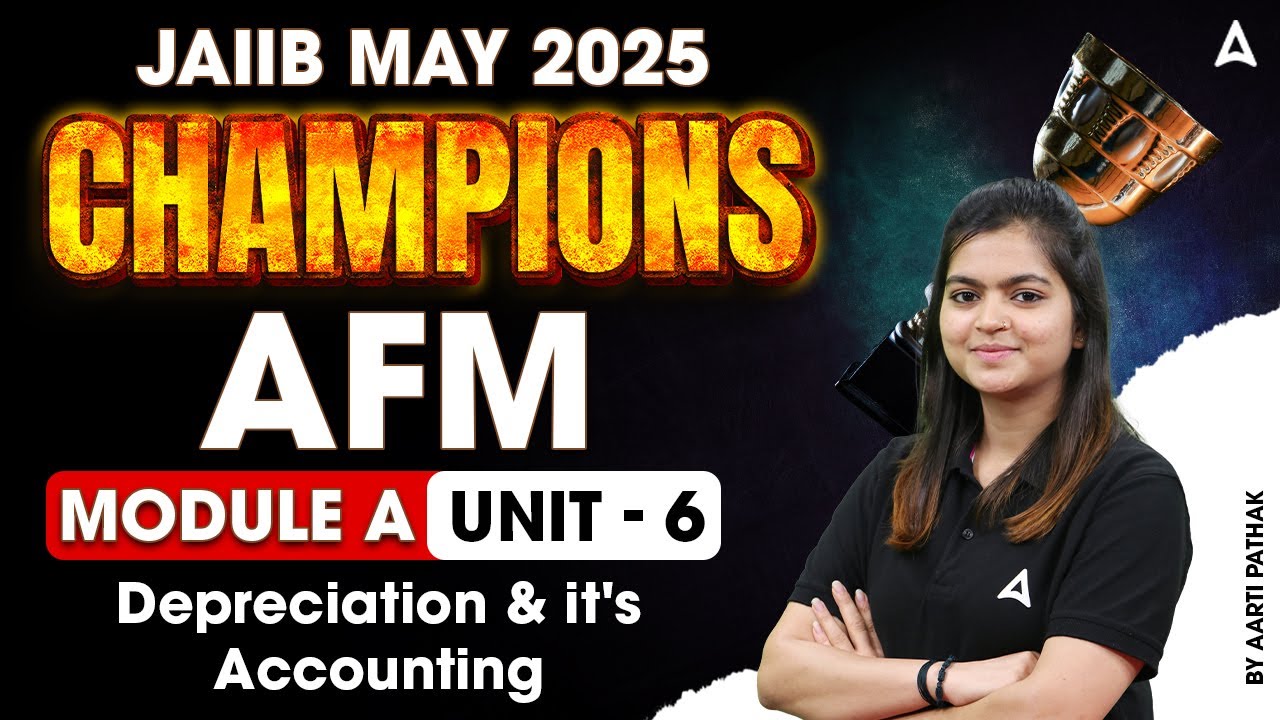 JAIIB May 2025 Champions | AFM Module A | Depreciation & Its Accounting | Unit - 6 💼📊