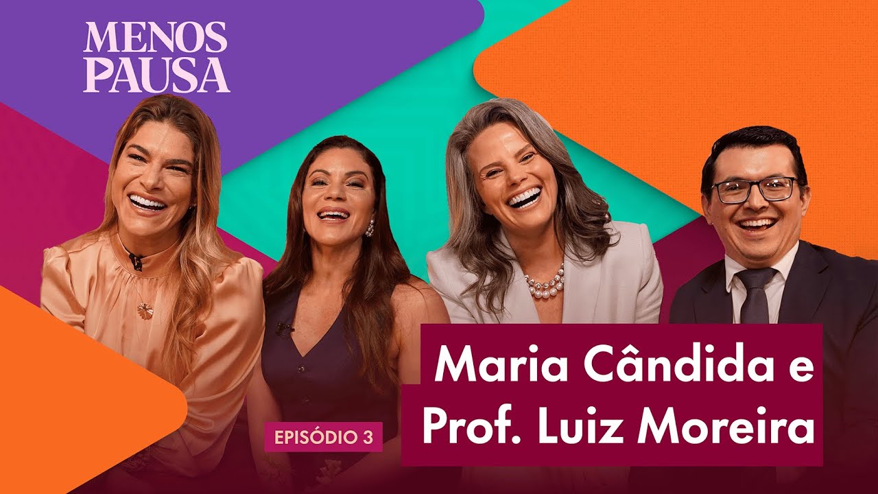 EP03: MARIA C&Acirc;NDIDA E PROF. LUIZ MOREIRA | Programa Menos Pausa | 1&ordf; TEMPORADA