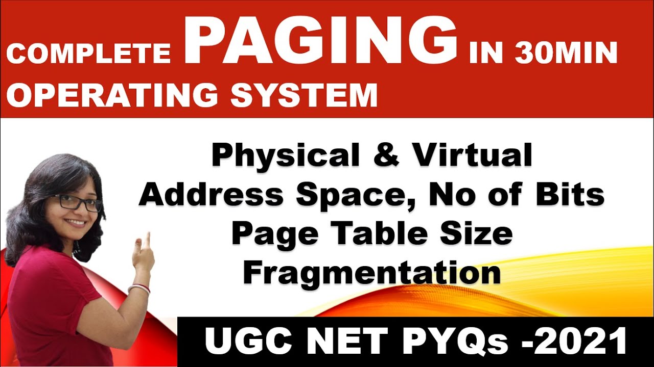 Paging in Operating System -Virtual & physical address space -minimum number of bits,page table size
