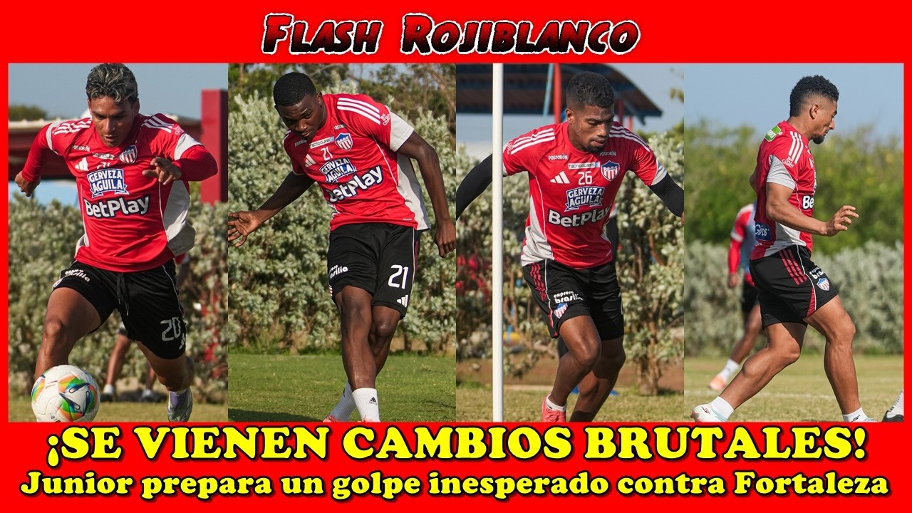 🚨 ¡SE VIENEN CAMBIOS BRUTALES! Junior prepara un golpe inesperado contra Fortaleza 🦈🔥