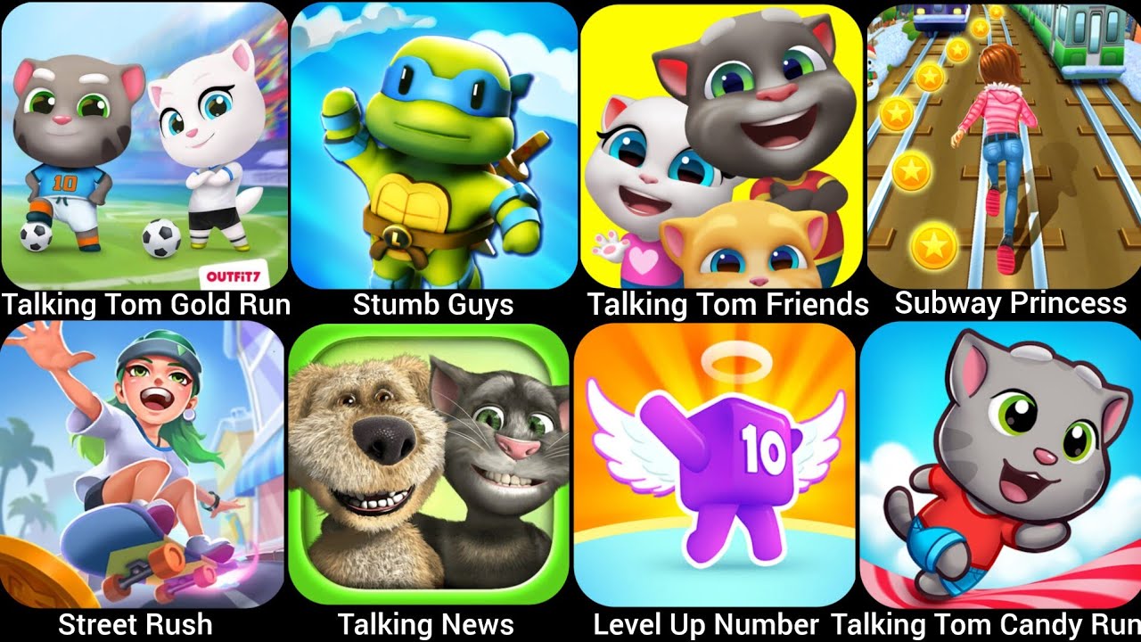 Talking Tom Gold Run,Stumble Guys,My Talking Tom Friends,Street Rush,Subway Princess,Level Up ….