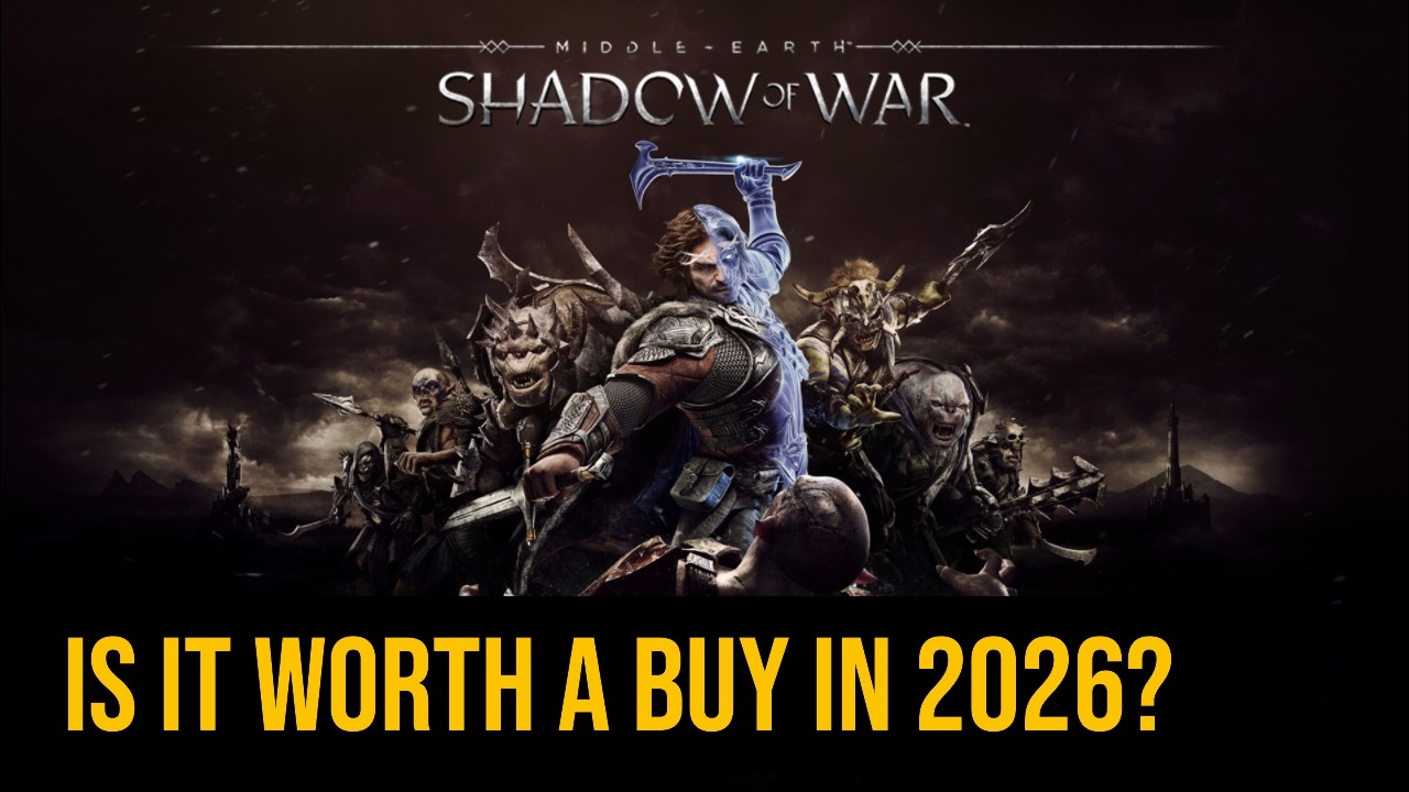 Is Middle-Earth Shadow of War worth it in 2026?