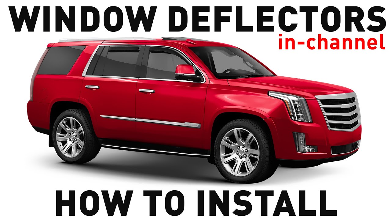 How to install Shatterproof In-Channel Window Deflectors for Cadillac Escalade 2015-2020
