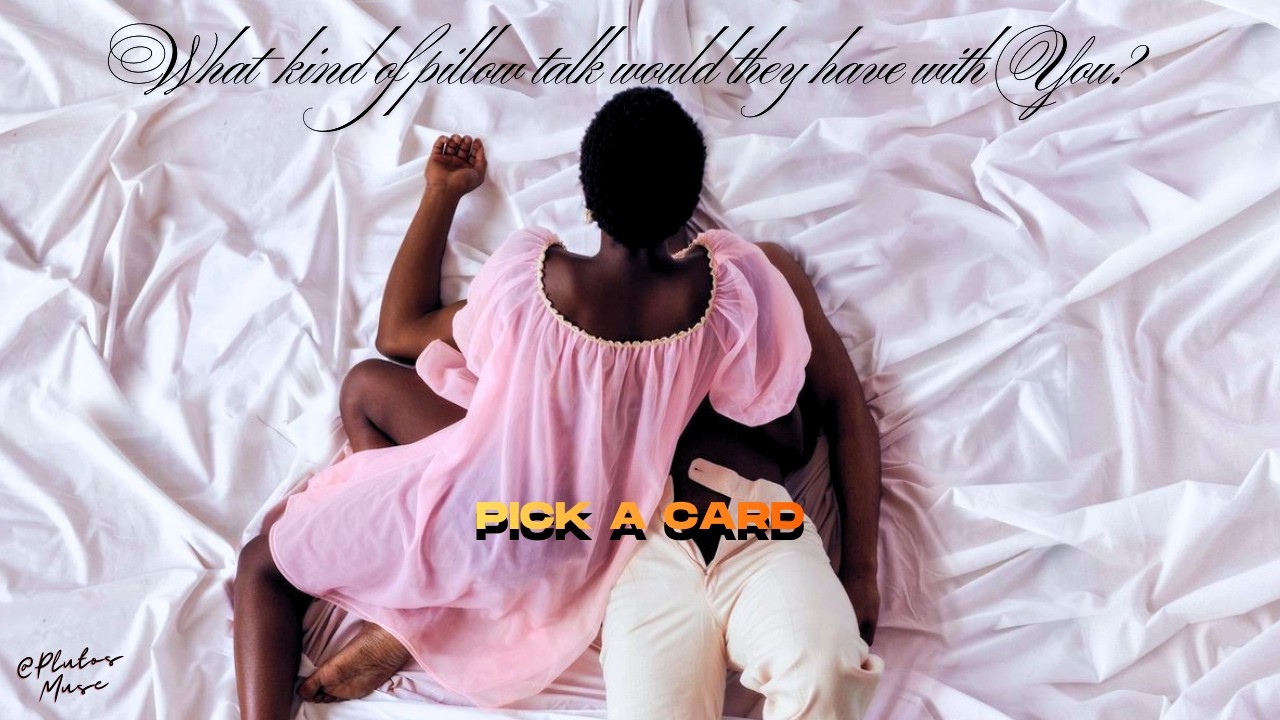 🥱💗🤫What Kind Of Pillow Talk Would They Have With You?🤣💗😴 :::TIMELESS::: Pick A Card