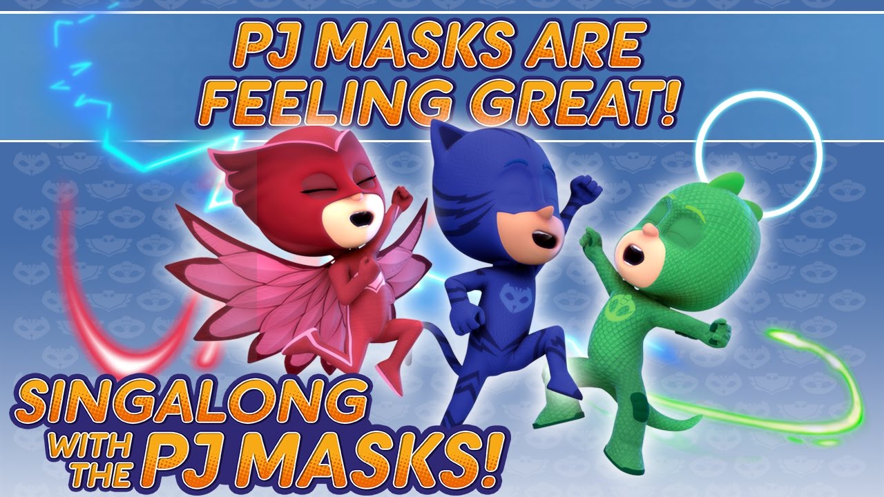 PJ Masks - ♪♪ PJ Masks are Feeling Great ♪♪ (New Song 2017)