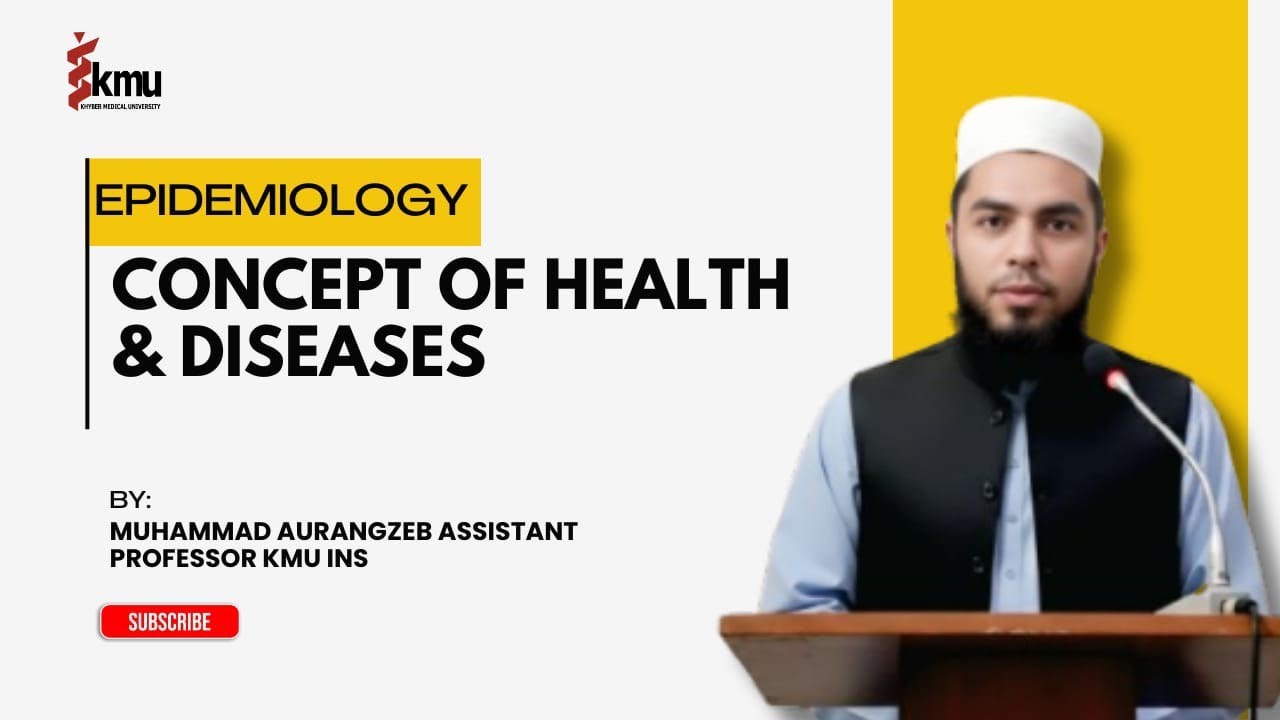 Concept of Health and Disease| Unit-2 | Nursing/AHS | Muhammad Aurangzeb | KMU  Epidemiology Series