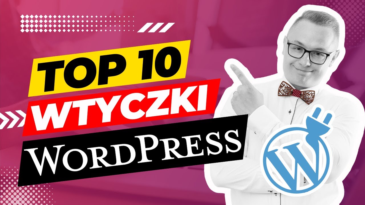 Wtyczki WordPress 2023 - Najlepsze Darmowe Wtyczki WordPress