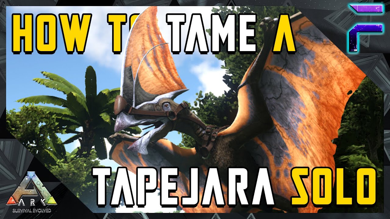 HOW TO TAME A TAPEJARA SOLO - Ark: Survival Evolved