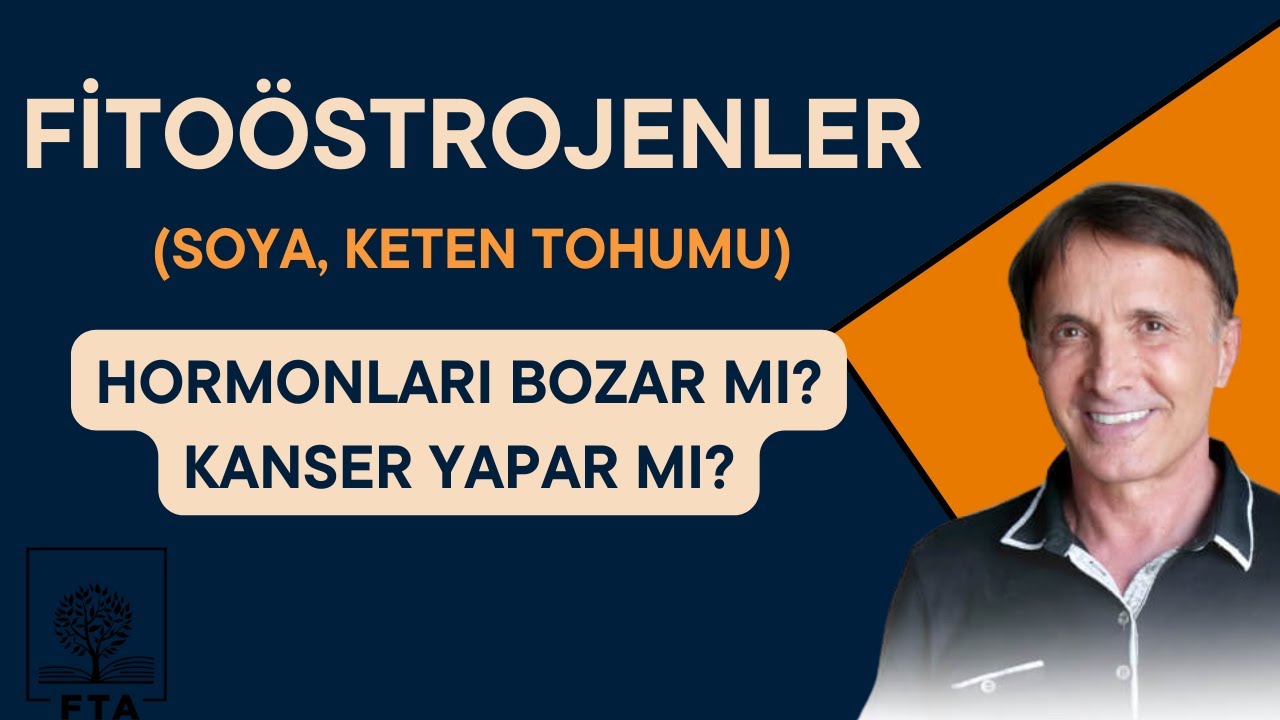 Fitoöstrojenler: Soya, Keten tohumu hormonlar bozar mı? Meme prostat kanseri yapar mı?