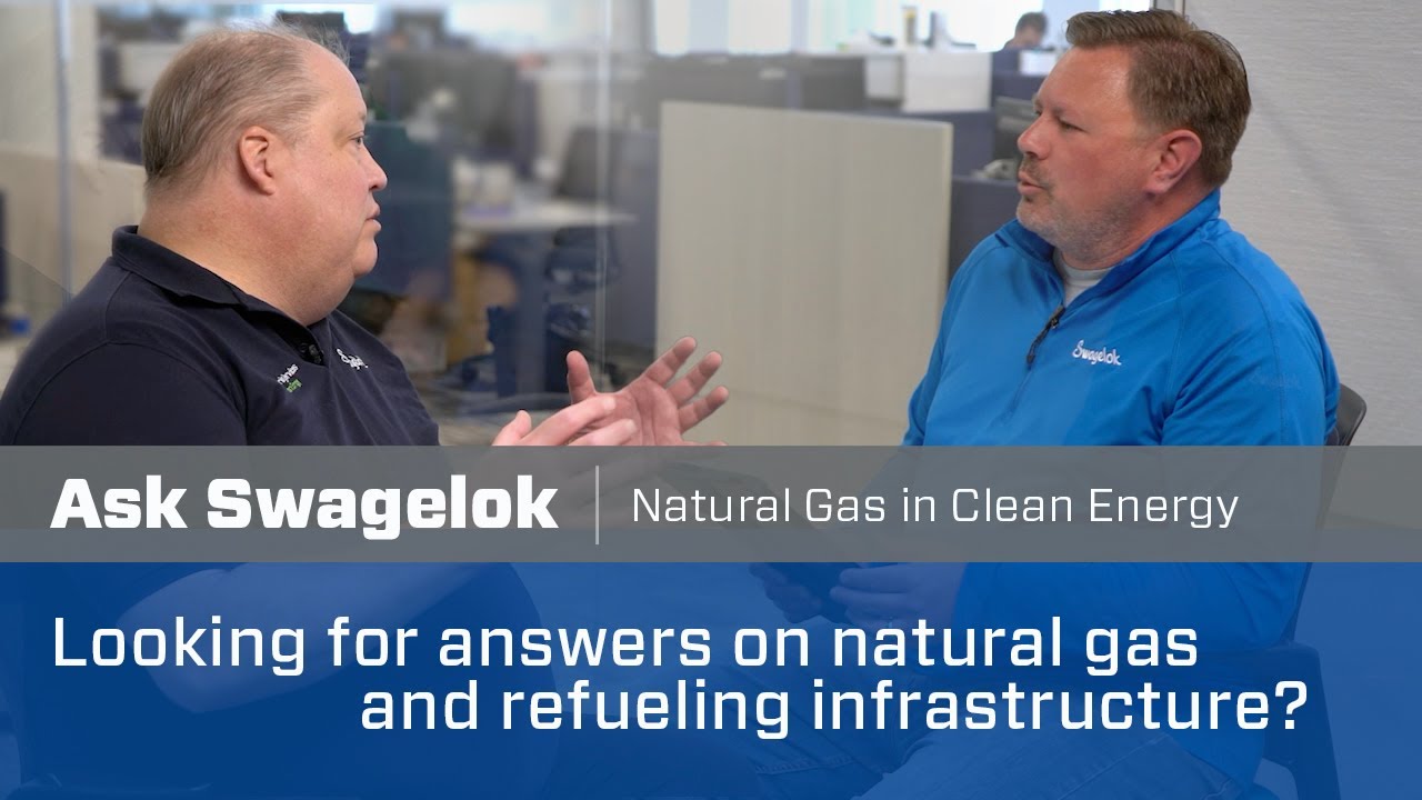 Ask Swagelok: Natural Gas in Clean Energy