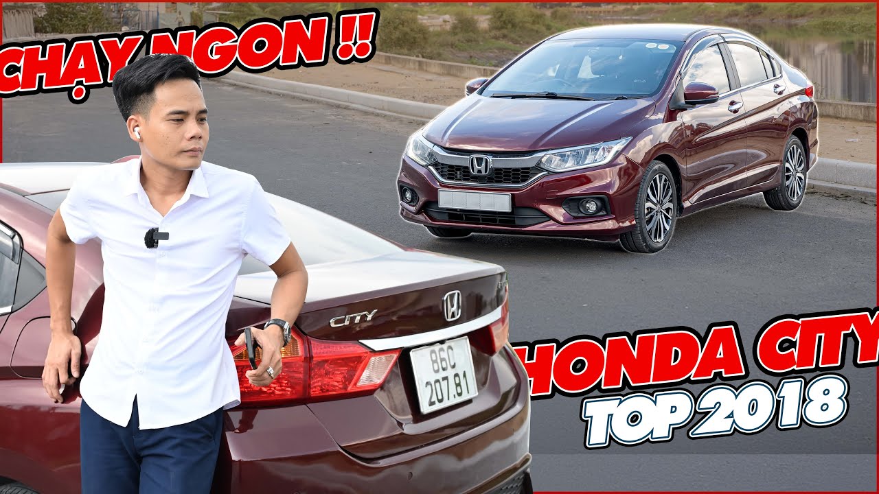Tiếc 360 Triệu Nếu Không Chạy Thử Honda City Top 2018 ! Sự Hợp Lý Tuyệt Đối