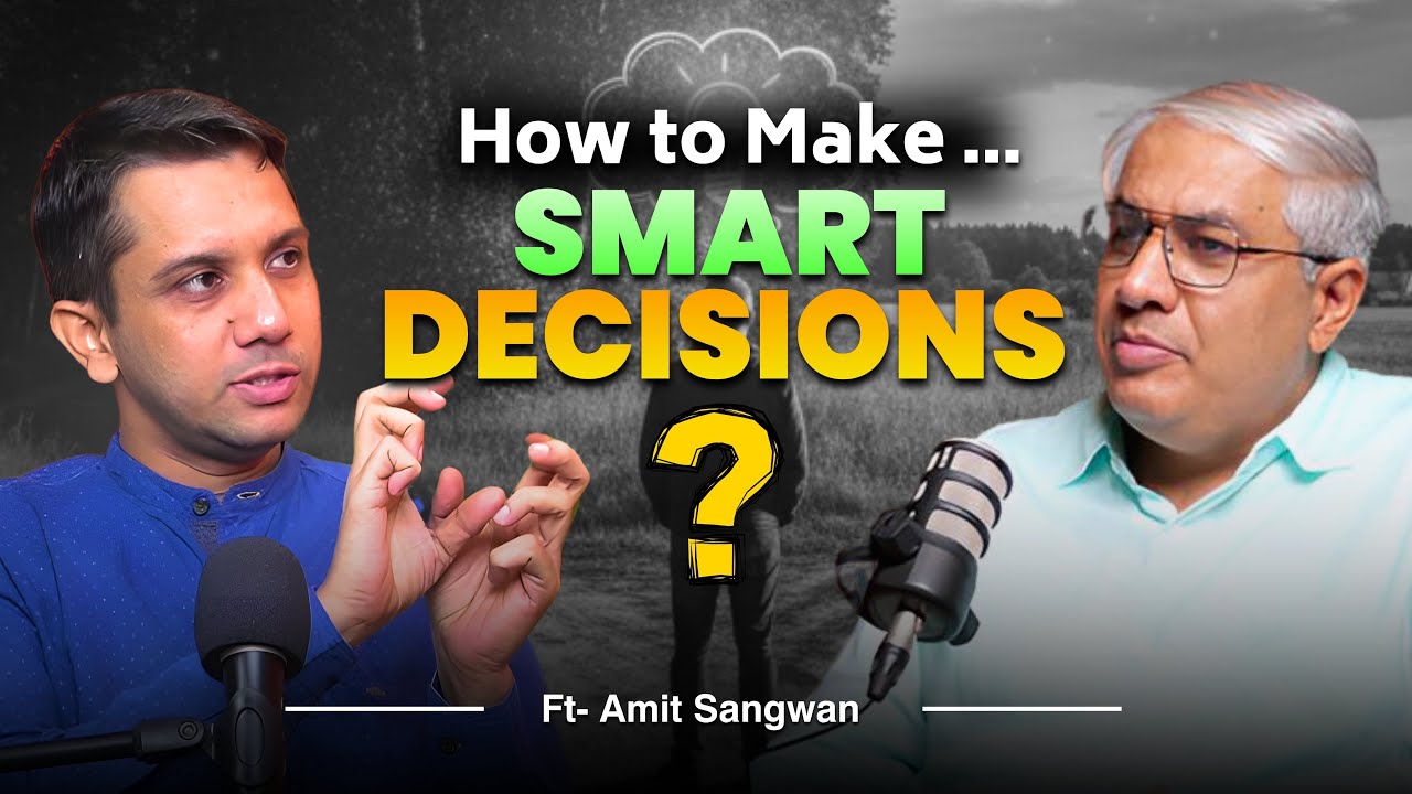 Smart Decision making Framework Ft. @SangoLifeSutras @ClarityForYouth