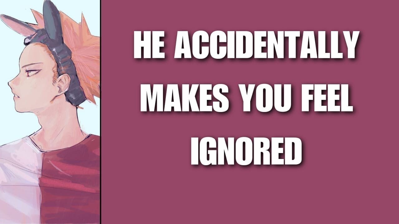He accidentally makes you feel ignored - Bakugou x Listener