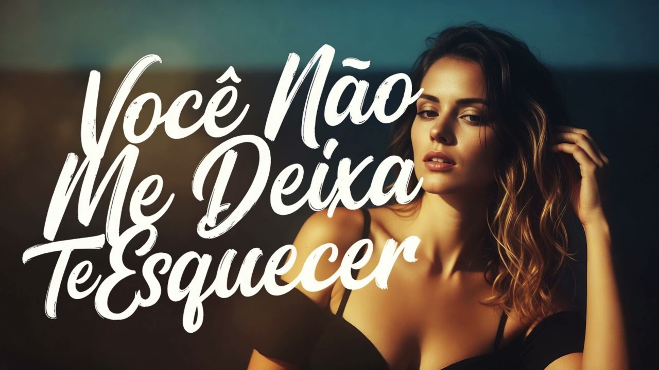 Você Não Me Deixa Te Esquecer – Música Romântica Intensa com Refrão Forte