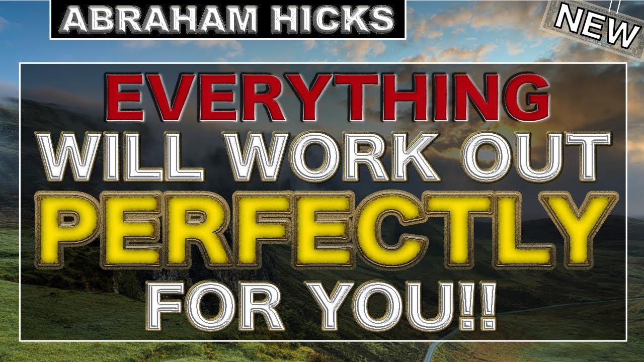Stop Worrying! EVERYTHING Will Unfold Perfectly!! - Abraham Hicks 2022