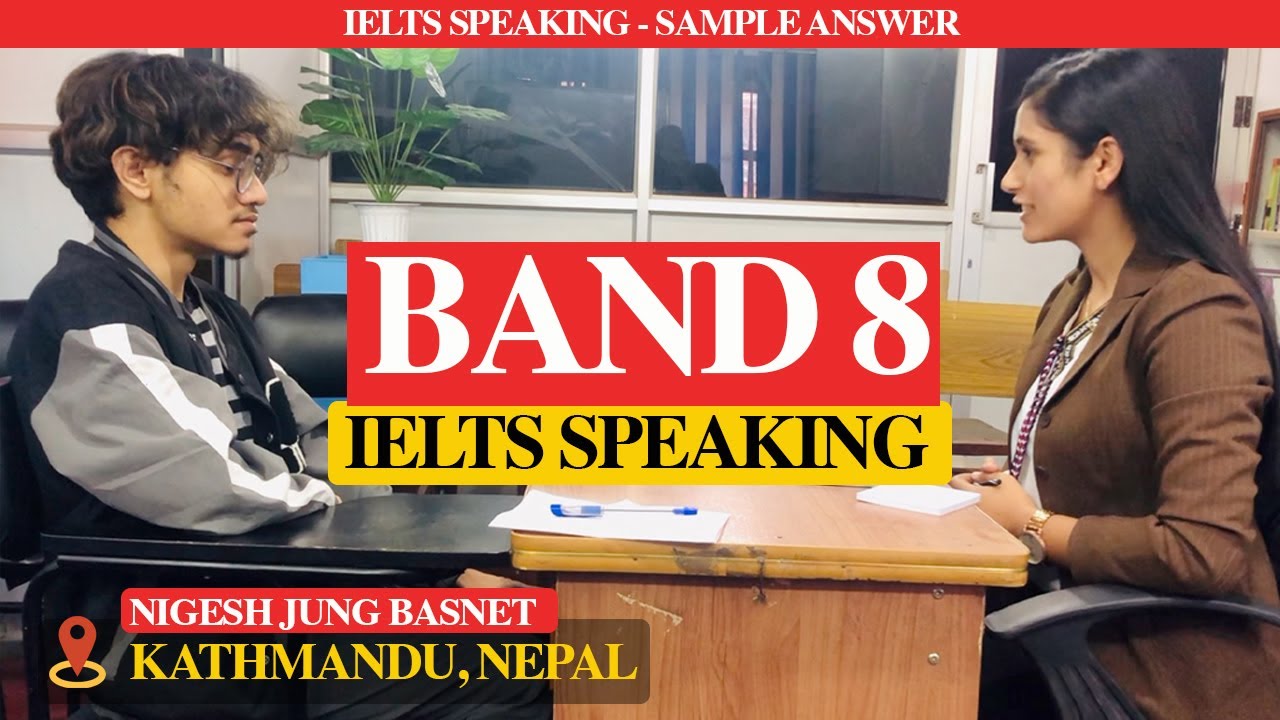 IELTS SPEAKING I MOCK TEST INTERVIEW I NEPAL - BAND 8 (BEST ANSWER !)