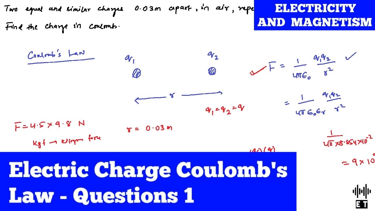 Electric Charge | Coulomb's Law | Questions 1 | Electricity And Magnetism