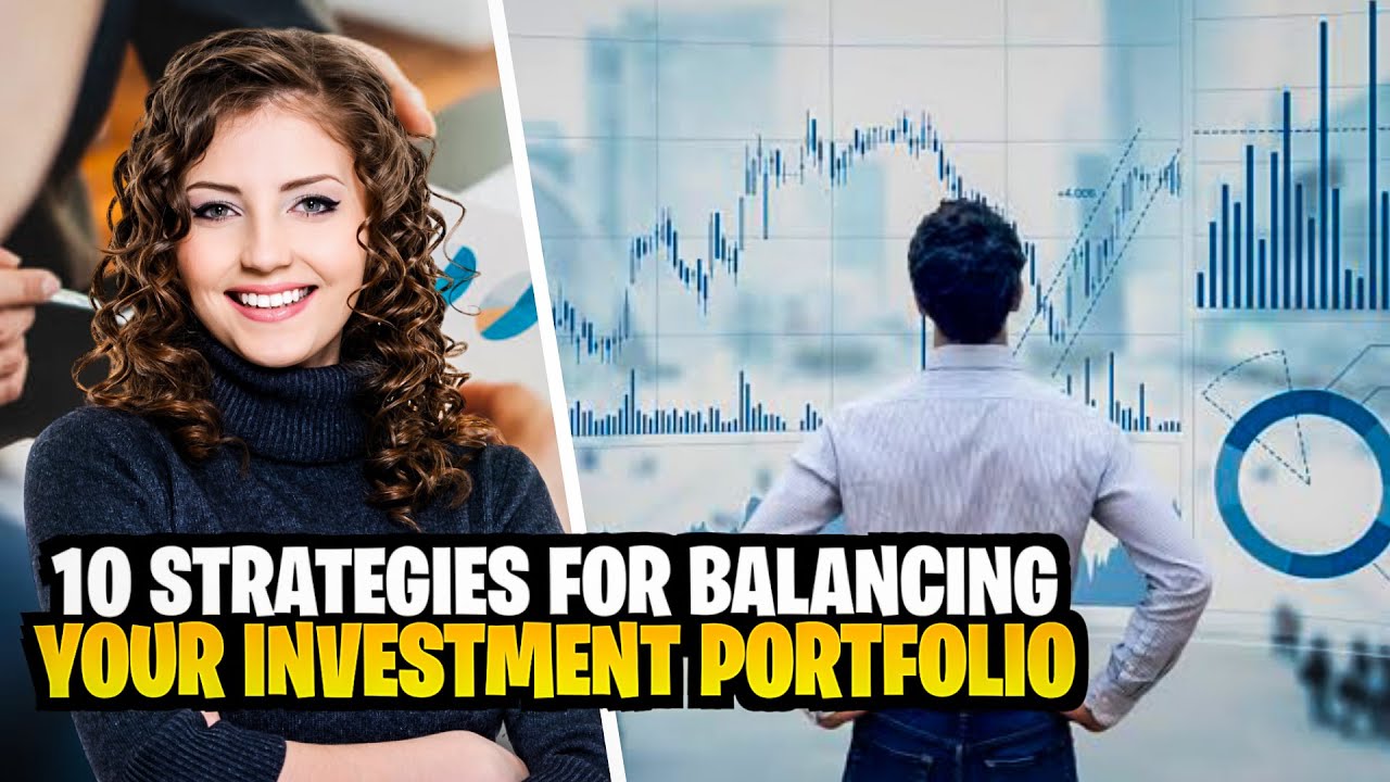 10 Strategies for Balancing your Investment Portfolio