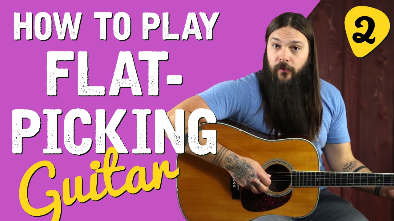 Flatpicking Guitar Lesson 2: String Familiarity & the Down Stroke