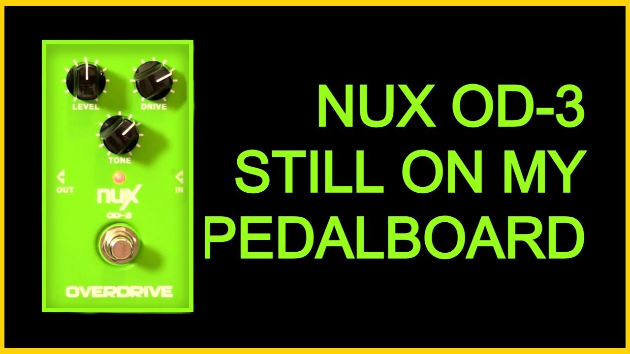 Nux OD - 3 | Still on my Pedalboard