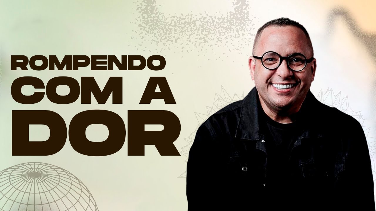 Rompendo com a Dor - Pr Miquéias Olivera
