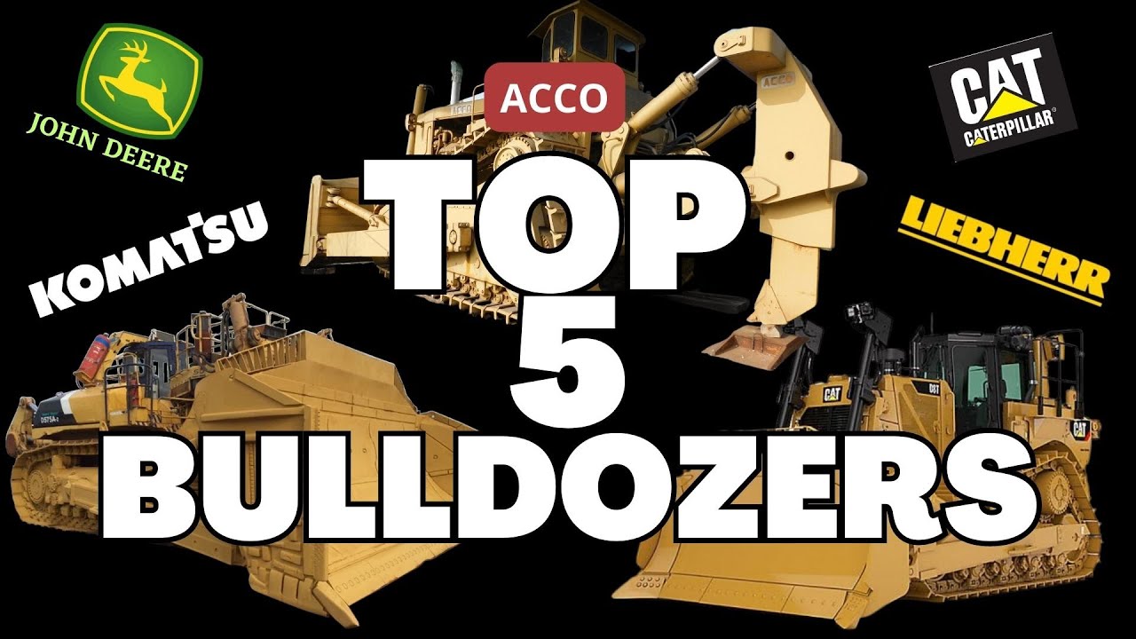 The World's five most significant  Bulldozers