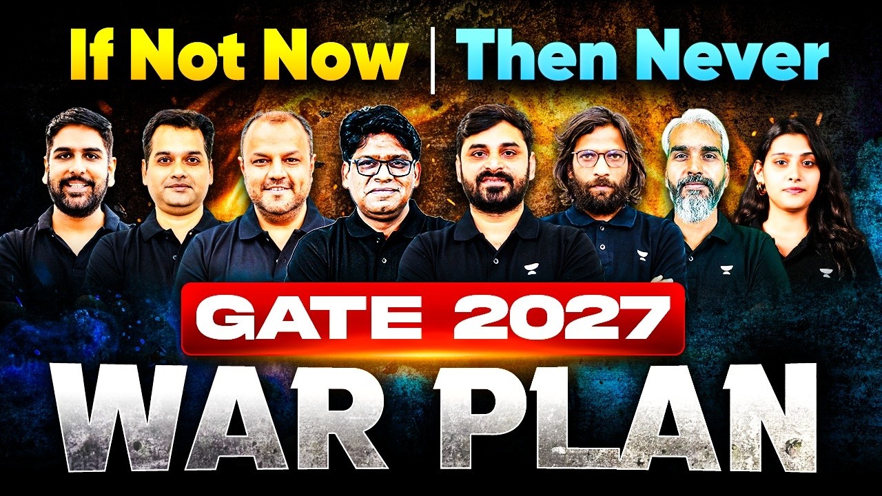 If Not Now Then Never 🔥 GATE 2027 WAR PLAN | Complete Preparation Strategy
