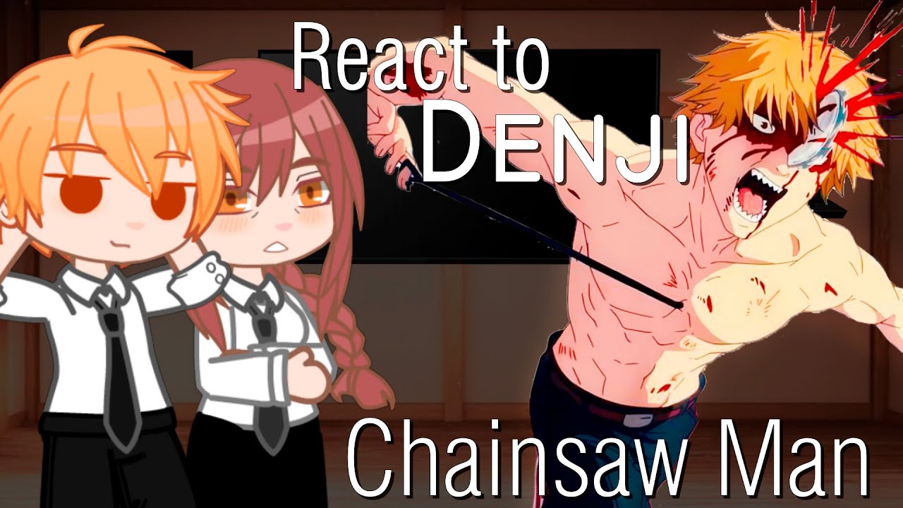 Chainsaw Man react to Denji | Gacha Club (Chainsaw Man)