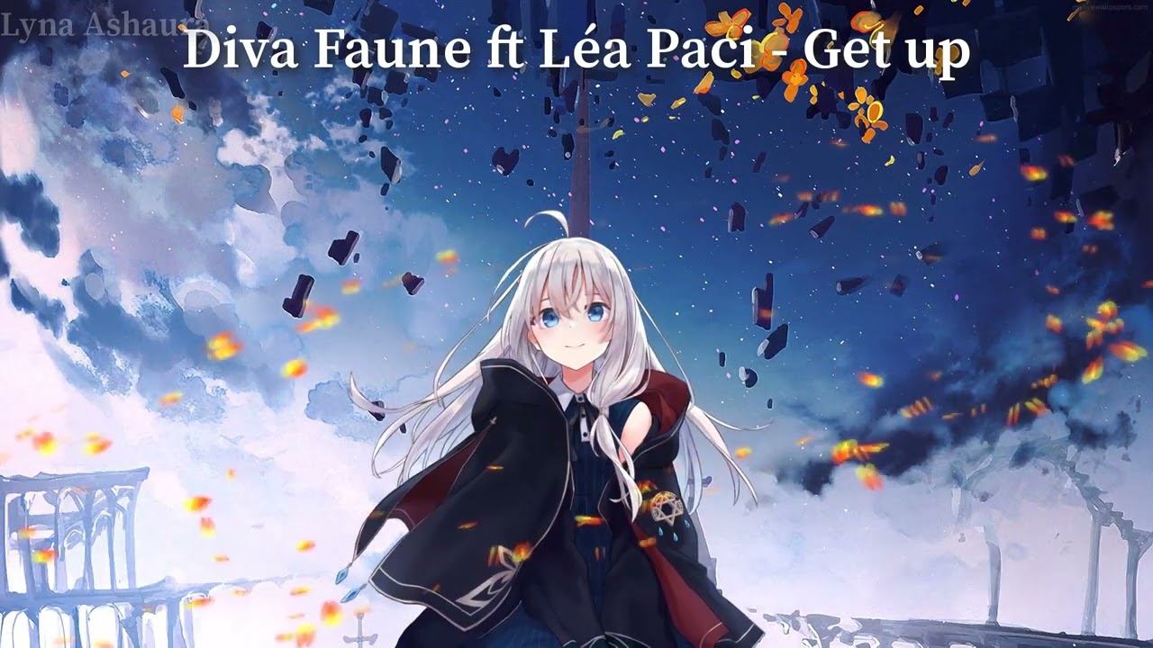 NightcoreFR/ENG - Get up (Diva Faune ft Léa Paci) + PAROLES