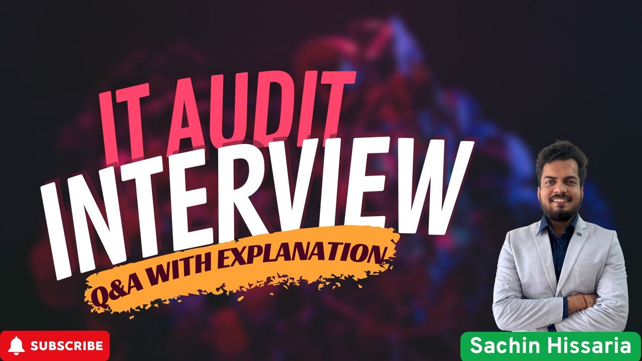 IS Audit / IT Audit Interview QNA (with detailed explanation) | Part 3 | Sachin Hissaria