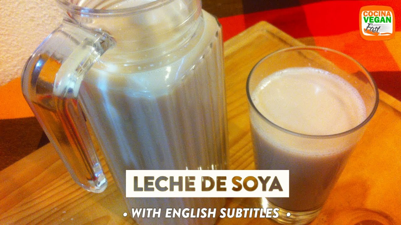 Leche de soya - Cocina Vegan Fast