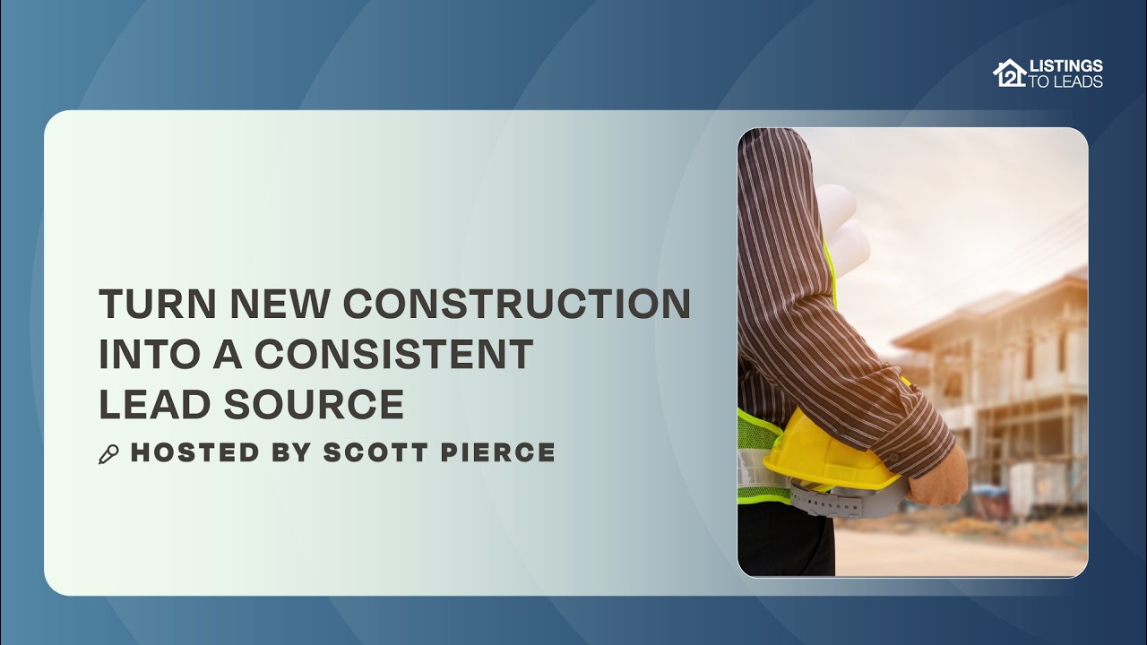 Turn New Construction into a Consistent & Profitable Lead Source