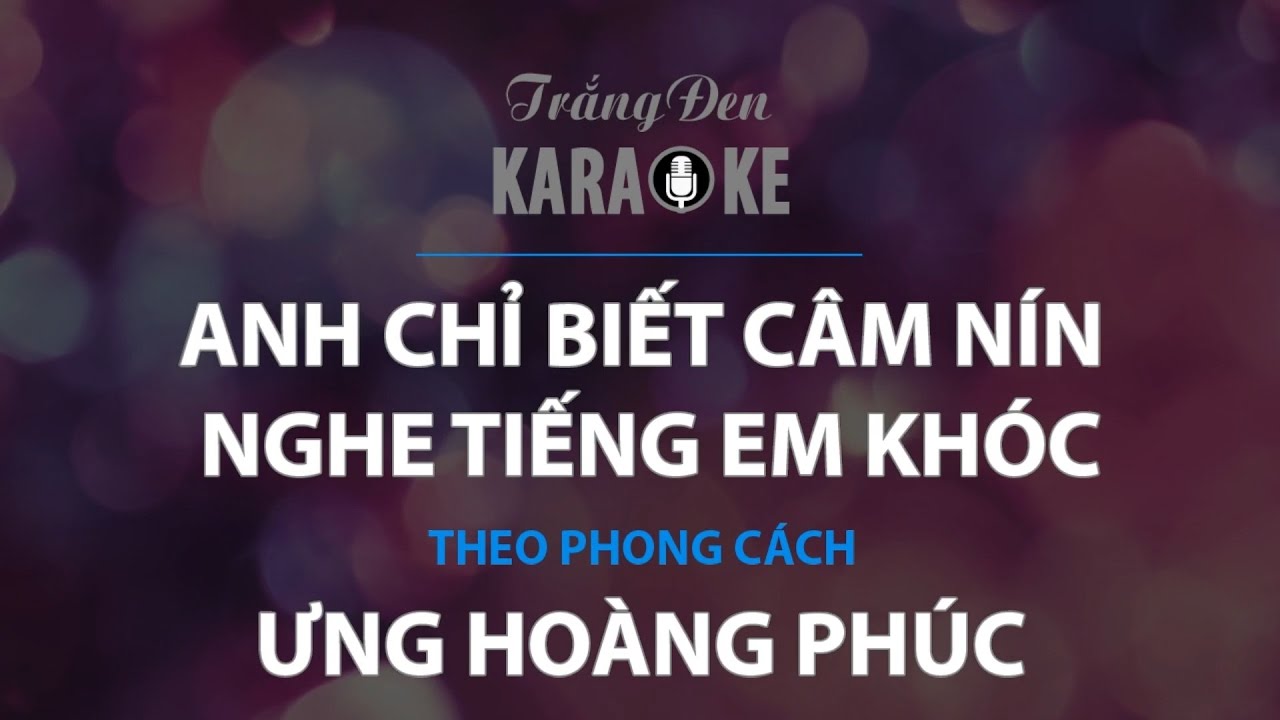 KARAOKE Anh Chỉ Biết Câm Nín Nghe Tiếng Em Khóc - Ưng Hoàng Phúc