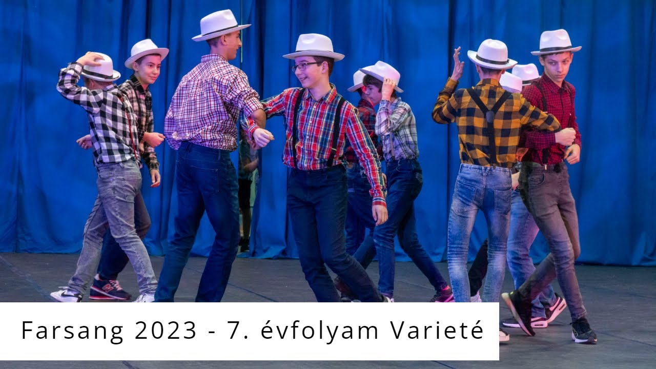 Farsang 2023 - 26. 7 évf. Varieté