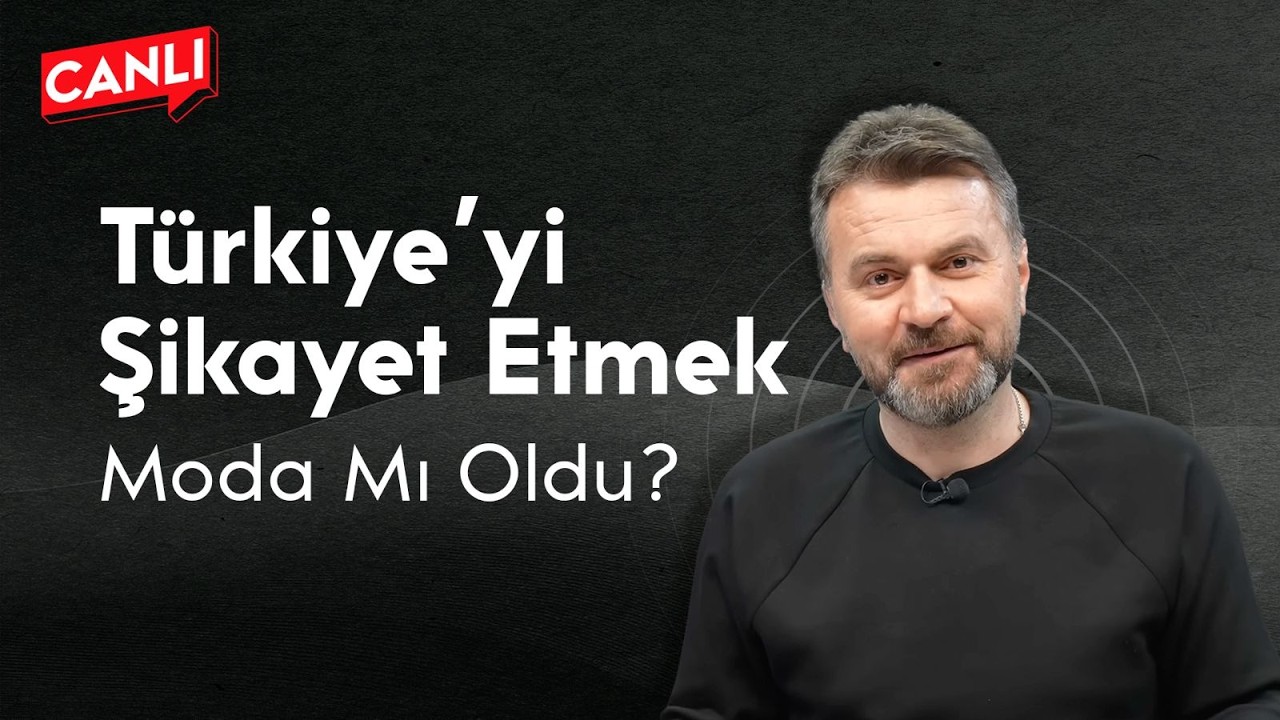 Türkiye’yi Şikâyet Etmek Moda mı Oldu?