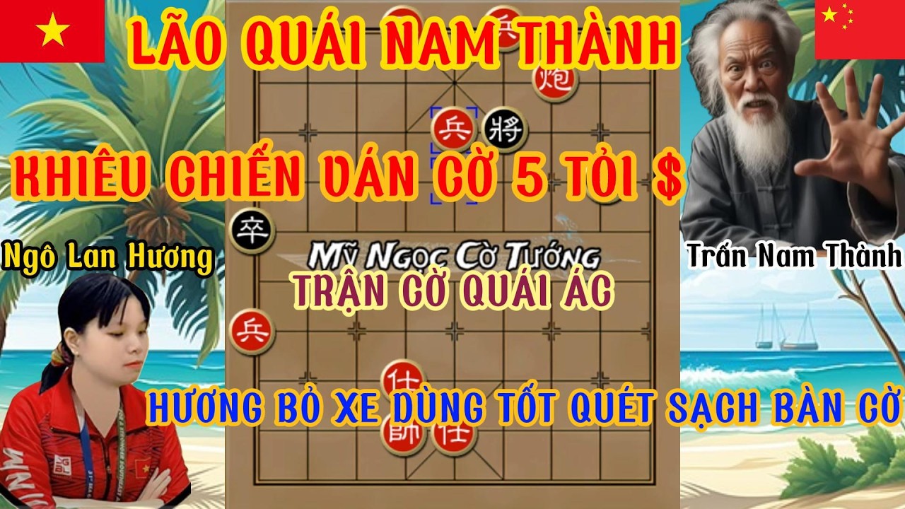 Ngô Lan Hương chạm trán lão quái quá ác dùng tốt từng bước quét sạch bàn cờ...