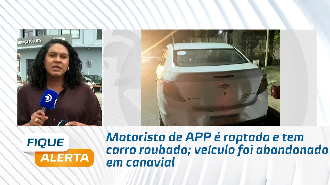 Motorista de APP é raptado e tem carro roubado; veículo foi abandonado em canavial