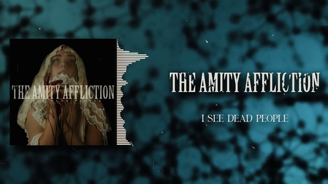 The Amity Affliction - I See Dead People ft. Louie Knuxx (LYRICS VIDEO)