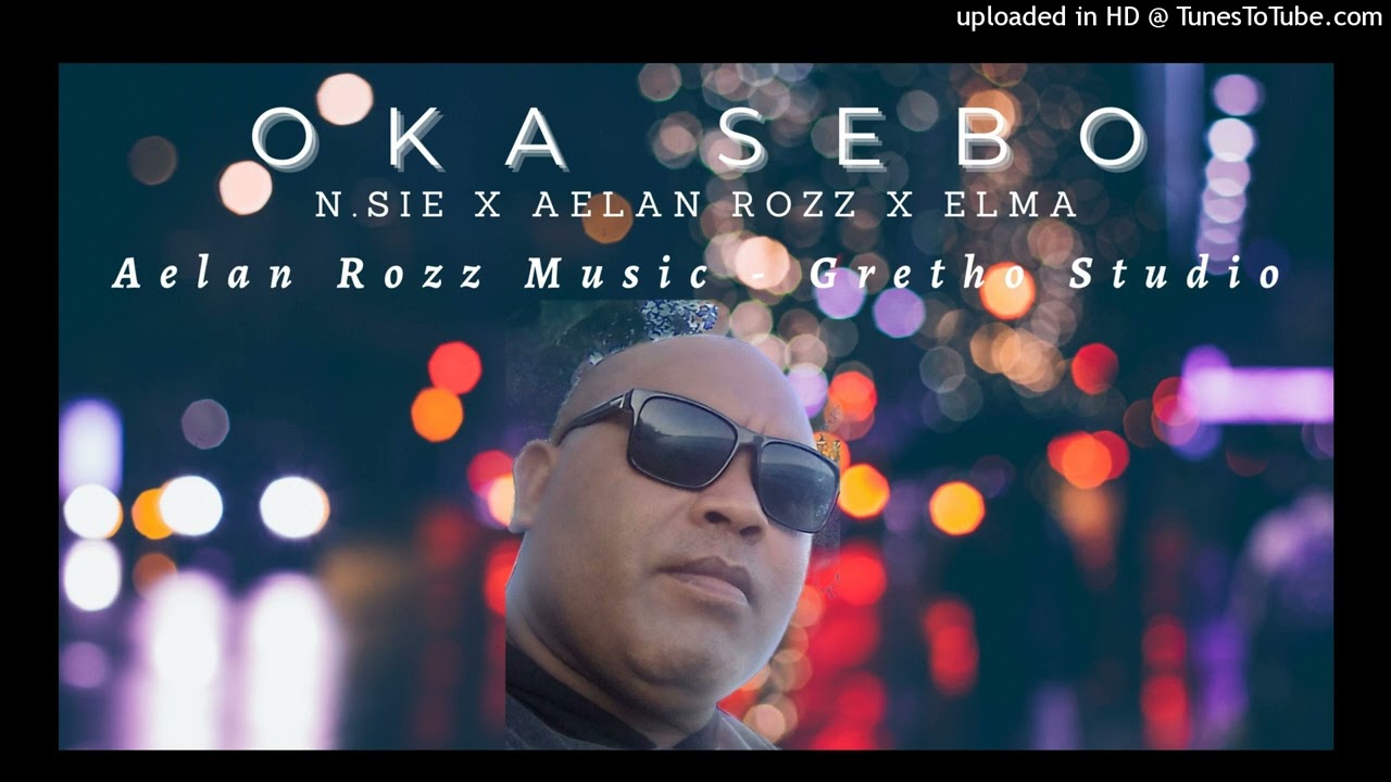 Aelan Rozz FT_ N.SIE- X -ELMA_OKA SEBO_AUDIO 2023