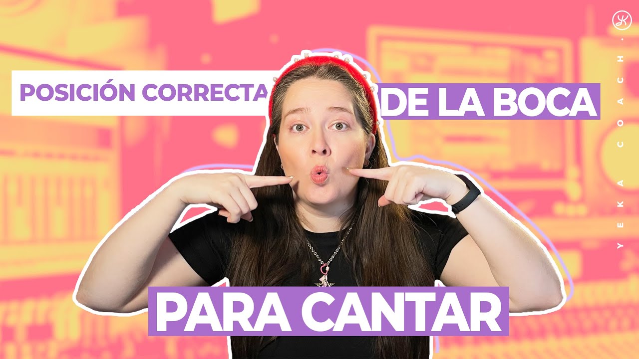 TÉCNICA VOCAL | POSICIÓN CORRECTA DE LA BOCA PARA CANTAR BIEN | CLASES DE CANTO | YEKA COACH