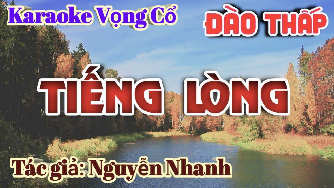 Karaoke Vọng cổ Tiếng Lòng - Dây Đào Thấp - Tác giả: Nguyễn Nhanh.