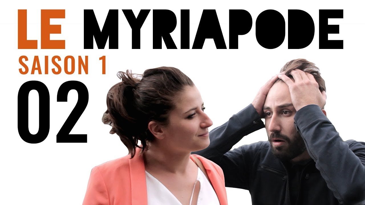 Pas de bras, pas de ... - Le Myriapode S1E02
