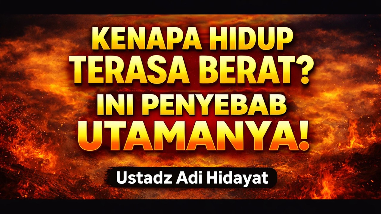 TERNYATA INI Penyebab Hidup Terasa Berat… (Ustadz Adi Hidayat)