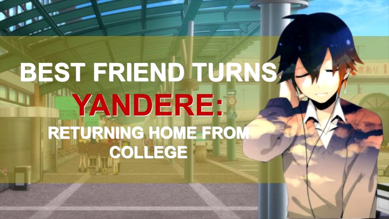 Best Friend Turns Yandere (Part 1): Returning Home From College [M4F] - ASMR Roleplay