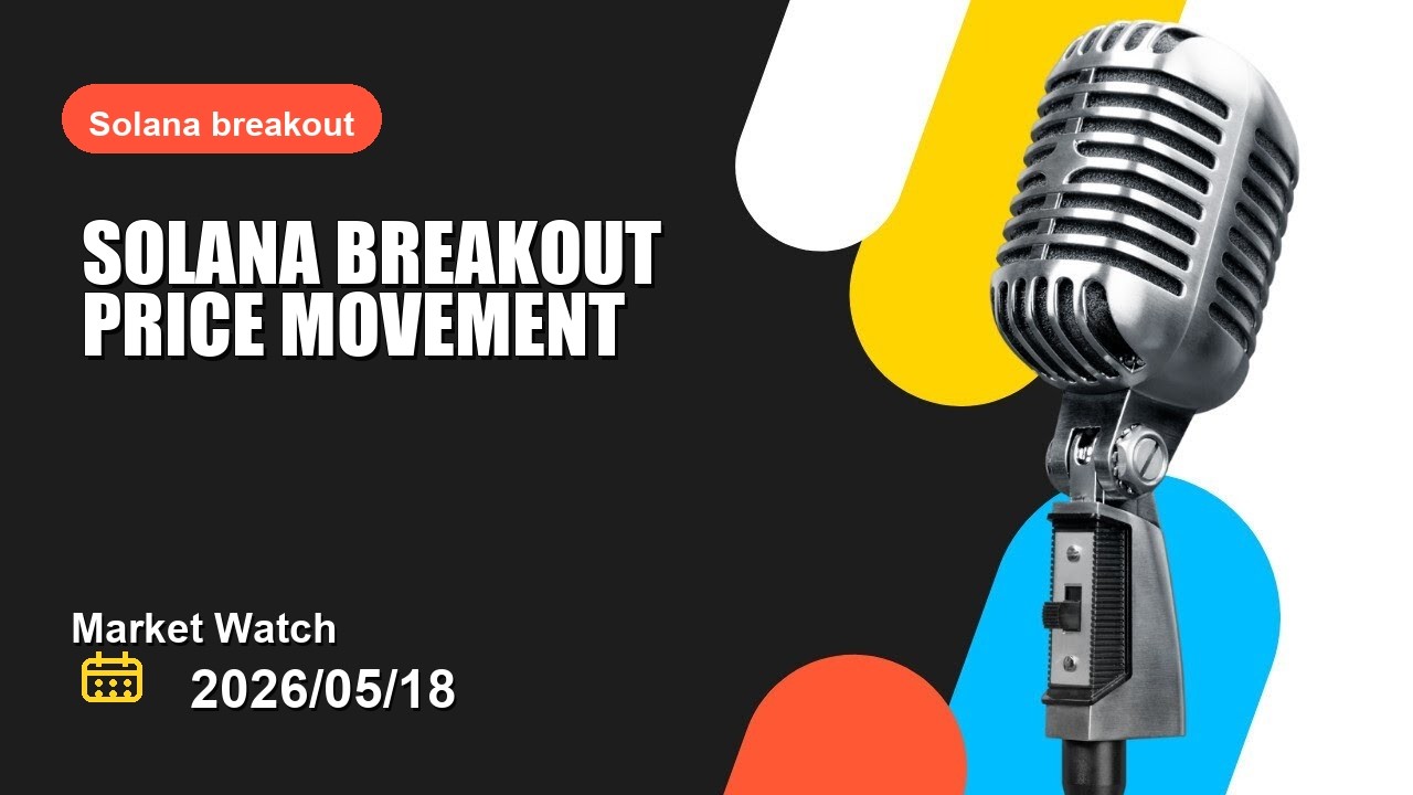 Solana breakout market test puts Solana breakout back in focus as pressure builds across crypto
