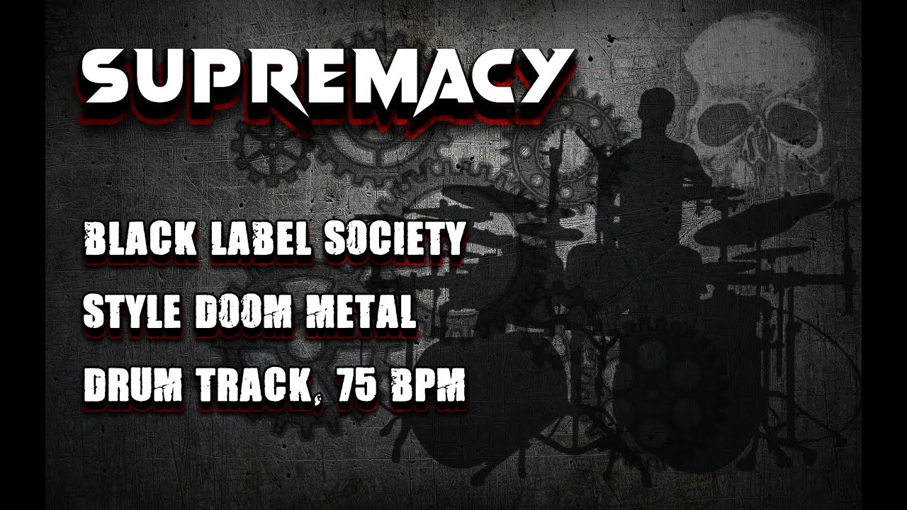 Supremacy - Black Label Society Style Doom Metal Drum Track, 75 BPM