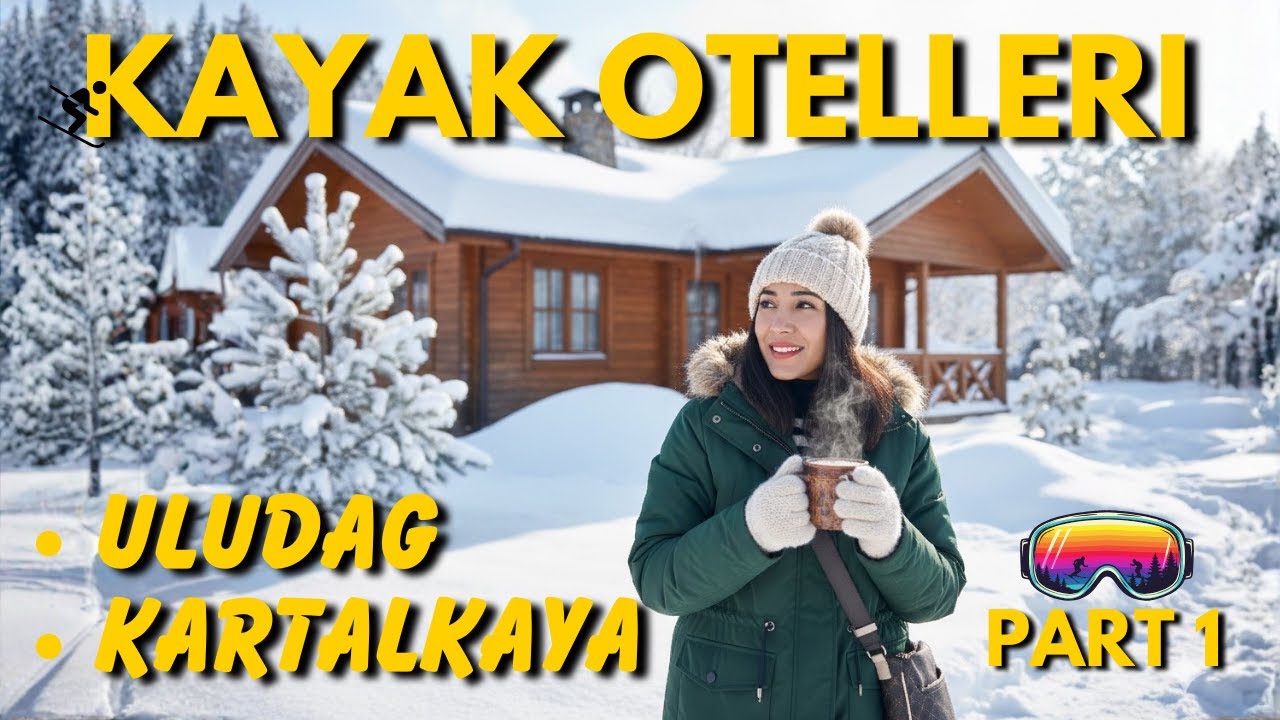 ULUDAĞ & KARTALKAYA KAYAK OTELLERİ | 2025 YILBAŞI KONSEPTLERİ VE TATİL SE&Ccedil;ENEKLERİ