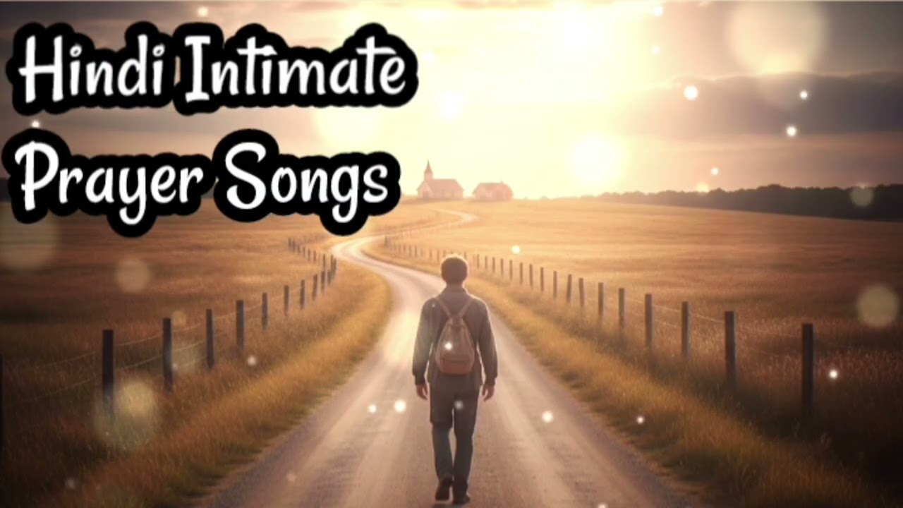 Hindi Worship Intimate Prayer Songs 🤲🏼🎶
