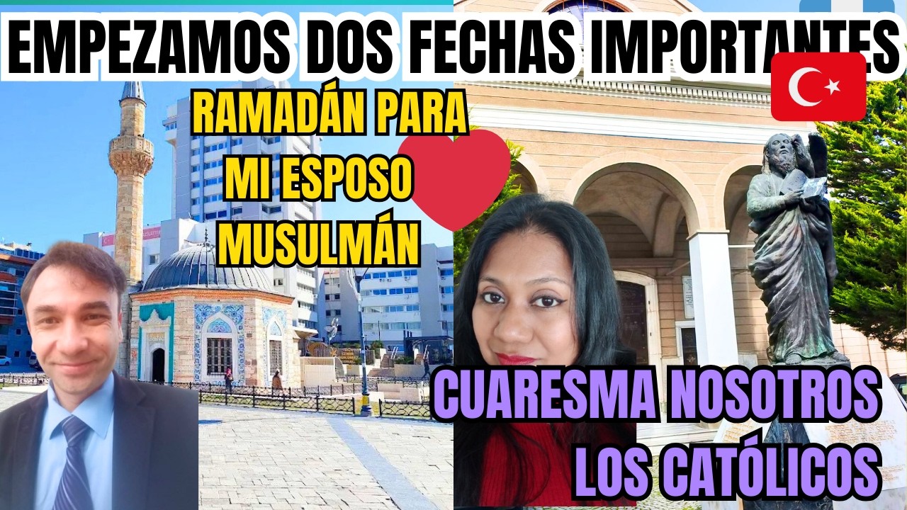 MI ESPOSO MUSULMÁN 🇹🇷inicio el RAMADÁN, YO COMO CATÓLICA INICIE LA CUARESMA